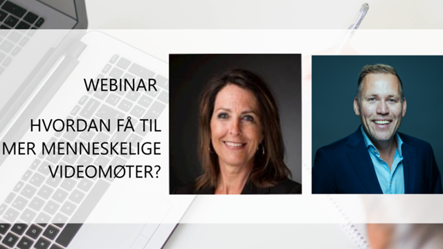 Webinar: Hvordan få til mer menneskelige videomøter?